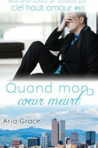 Cover of Quand mon coeur meurt