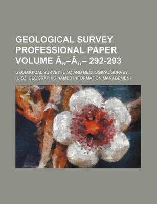 Book cover for Geological Survey Professional Paper Volume A A 292-293