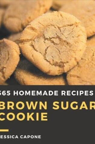 Cover of 365 Homemade Brown Sugar Cookie Recipes