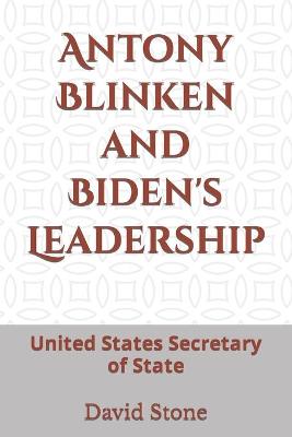 Book cover for Antony Blinken and Biden's Leadership