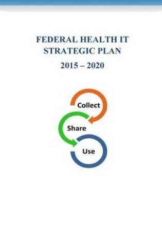 Cover of Federal Health It Strategic Plan 2015-2020