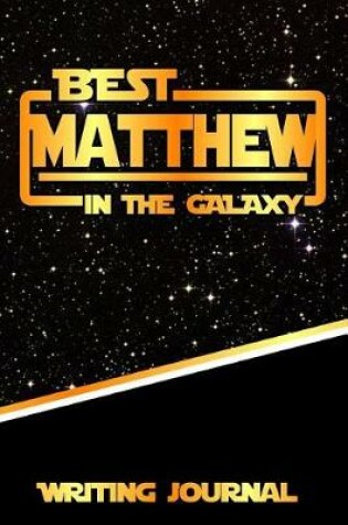 Cover of Best Matthew in the Galaxy Writing Journal