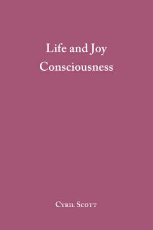 Cover of Life and Joy Consciousness