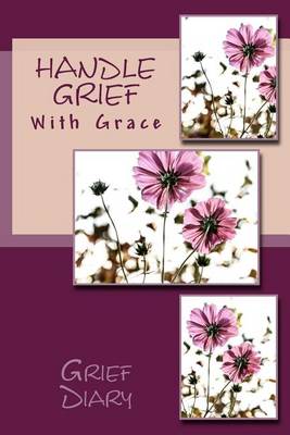 Book cover for Handle Grief With Grace