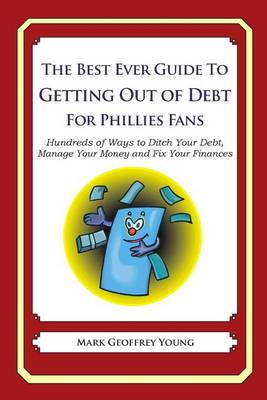 Book cover for The Best Ever Guide to Getting Out of Debt for Phillies Fans