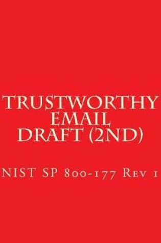 Cover of Trustworthy Email Draft (2nd) Nist Sp 800-177 REV 1