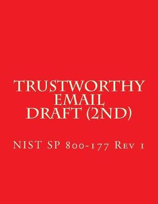 Book cover for Trustworthy Email Draft (2nd) Nist Sp 800-177 REV 1
