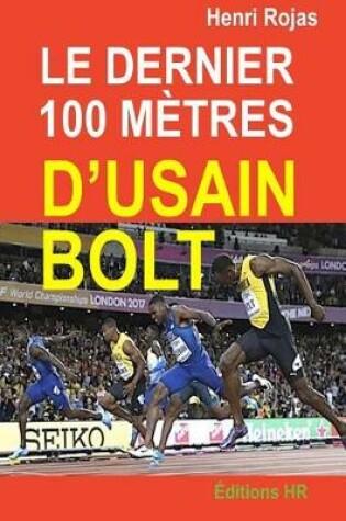 Cover of Le dernier 100 m tres d'Usain Bolt