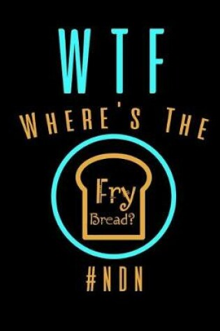 Cover of WTF Where's The Fry Bread