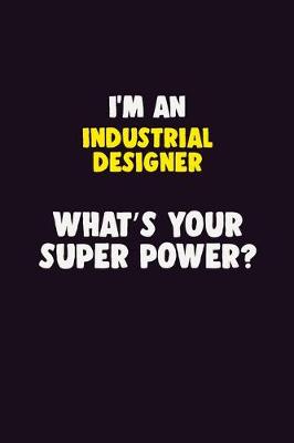 Book cover for I'M An Industrial Designer, What's Your Super Power?