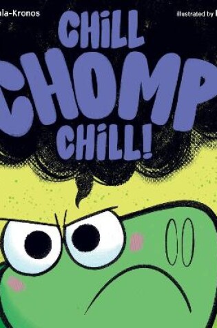 Cover of Chill, Chomp, Chill!