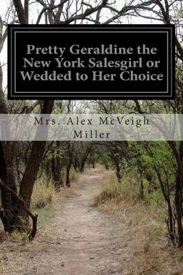 Book cover for Pretty Geraldine the New York Salesgirl or Wedded to Her Choice