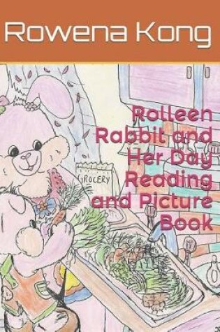 Cover of Rolleen Rabbit and Her Day Reading and Picture Book