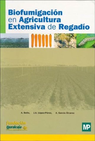 Book cover for Biofumigacion En Agricultura Extensiva de Regadio