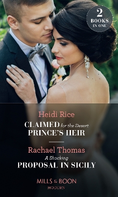 Book cover for Claimed For The Desert Prince's Heir / A Shocking Proposal In Sicily