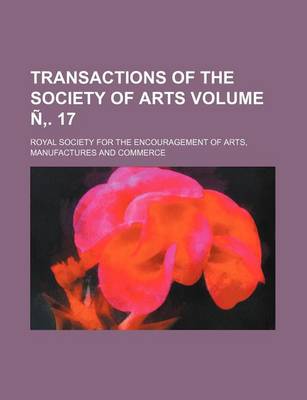 Book cover for Transactions of the Society of Arts Volume N . 17