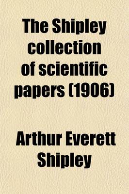 Book cover for The Shipley Collection of Scientific Papers (Volume 130)