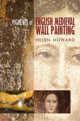 Book cover for The Pigments of English Medieval Wall Painting