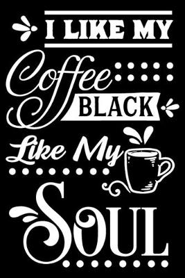 Book cover for I like my coffee black like my soul
