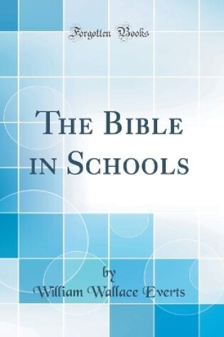 Cover of The Bible in Schools (Classic Reprint)