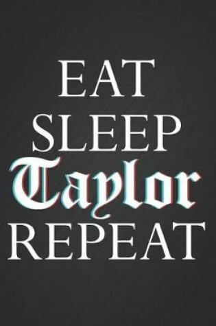 Cover of Eat, Sleep, Taylor, Repeat