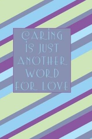 Cover of Caring is Just Another Word for Love