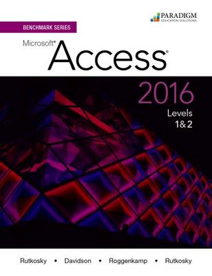 Book cover for Benchmark Series: Microsoft®Access 2016 Levels 1 and 2