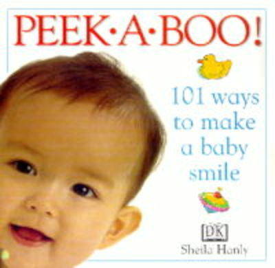 Book cover for Peek A Boo: 101 Ways to Make A Baby Smile