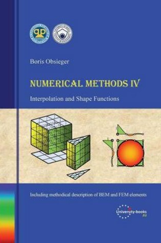 Cover of Numerical Methods IV - Interpolation and Shape Functions