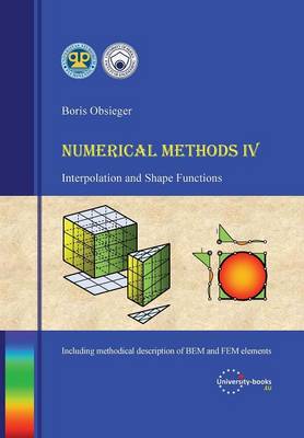 Book cover for Numerical Methods IV - Interpolation and Shape Functions