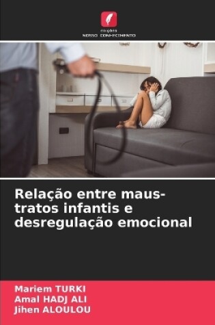 Cover of Relação entre maus-tratos infantis e desregulação emocional