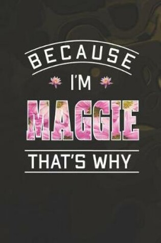 Cover of Because I'm Maggie That's Why