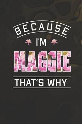 Book cover for Because I'm Maggie That's Why