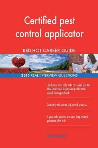 Cover of Certified pest control applicator RED-HOT Career; 2515 REAL Interview Questions