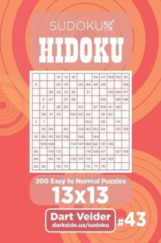 Cover of Sudoku Hidoku - 200 Easy to Normal Puzzles 13x13 (Volume 43)