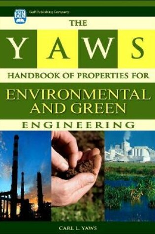 Cover of The Yaws Handbook of Properties for Environmental and Green Engineering