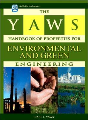 Book cover for The Yaws Handbook of Properties for Environmental and Green Engineering