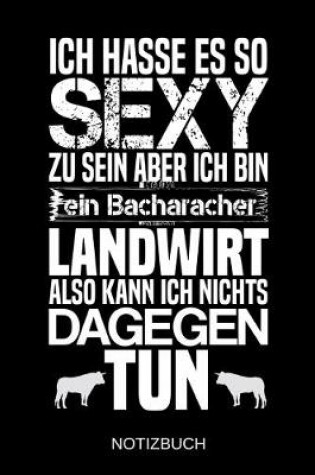 Cover of Ich hasse es so sexy zu sein aber ich bin ein Bacharacher Landwirt also kann ich nichts dagegen tun