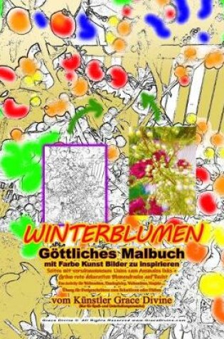 Cover of WINTERBLUMEN Goettliches Malbuch mit Farbe Kunst Bilder zu inspirieren Seiten mit verschwommenen Linien zum Ausmalen links + Grune rote dekorative Blumendrucke auf Recht Fun Activity fur Weihnachten, Thanksgiving, Weihnachten, Neujahr