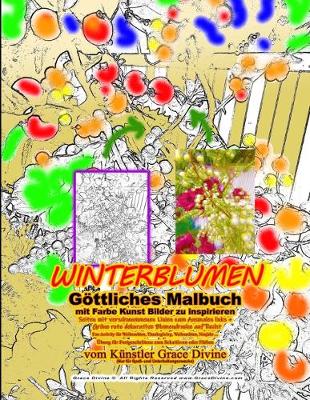 Book cover for WINTERBLUMEN Goettliches Malbuch mit Farbe Kunst Bilder zu inspirieren Seiten mit verschwommenen Linien zum Ausmalen links + Grune rote dekorative Blumendrucke auf Recht Fun Activity fur Weihnachten, Thanksgiving, Weihnachten, Neujahr