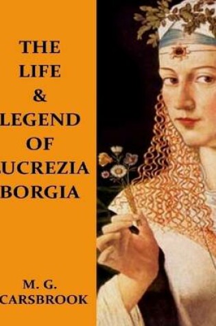 Cover of The Life & Legend of Lucrezia Borgia
