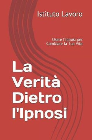 Cover of La Verità Dietro l'Ipnosi