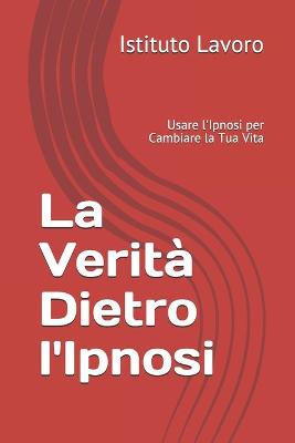 Book cover for La Verità Dietro l'Ipnosi