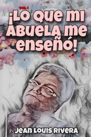 Cover of Lo que mi abuela me enseno Vol.1