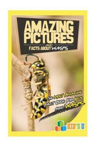 Cover of Amazing Pictures and Facts about Wasps