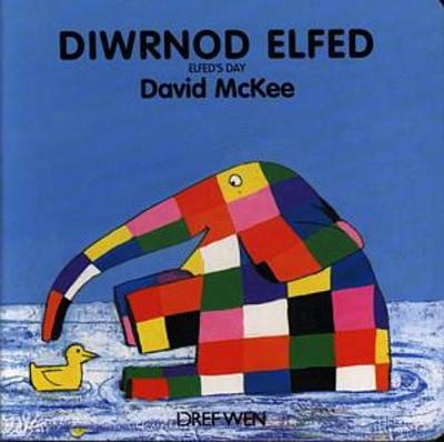 Book cover for Llyfrau Bordyn Elfed: Diwrnod Elfed / Elfed's Day