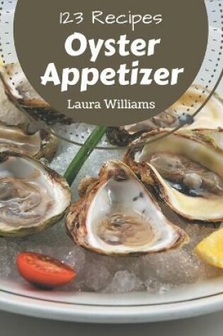 Cover of 123 Oyster Appetizer Recipes