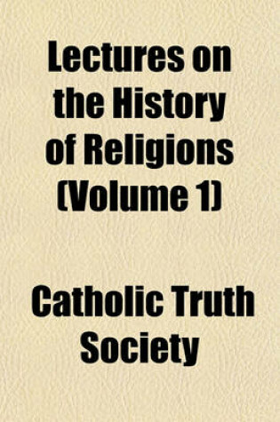 Cover of Lectures on the History of Religions Volume 1