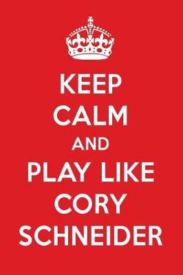 Book cover for Keep Calm and Play Like Cory Schneider