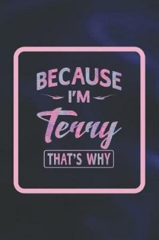 Cover of Because I'm Terry That's Why